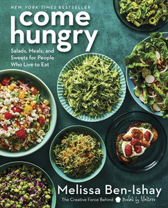 Come Hungry - Salads, Meals and Sweets for People Who Live to Eat - PARK STORY