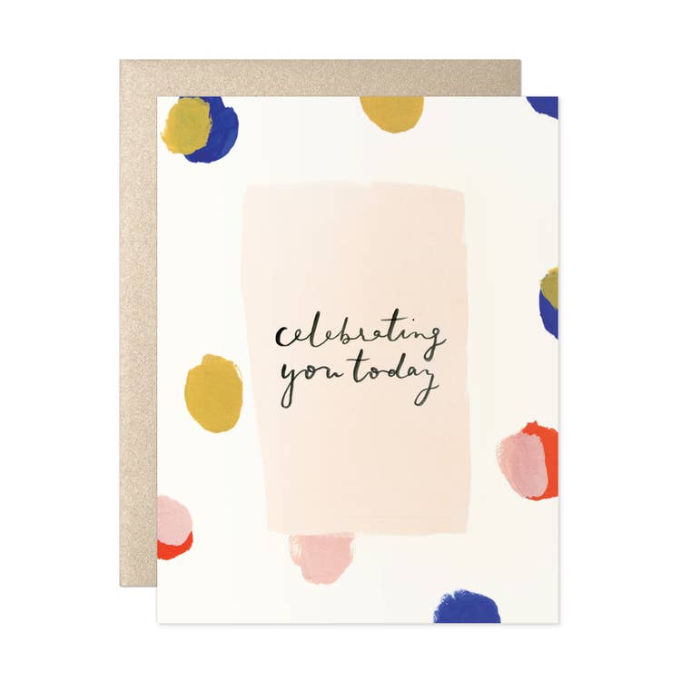 Celebrating you Today Greeting Card